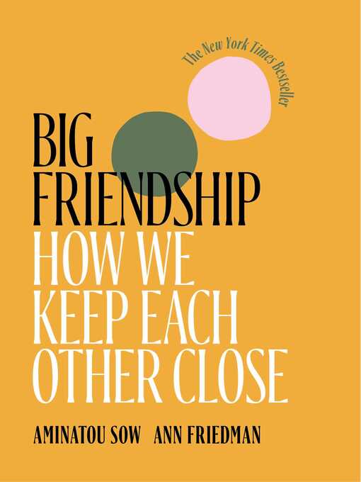 Title details for Big Friendship by Aminatou Sow - Wait list